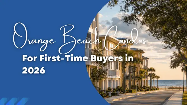 Orange Beach Condos for First-Time Buyers in 2026