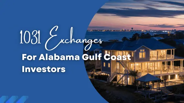1031 Exchanges for Alabama Gulf Coast Investors