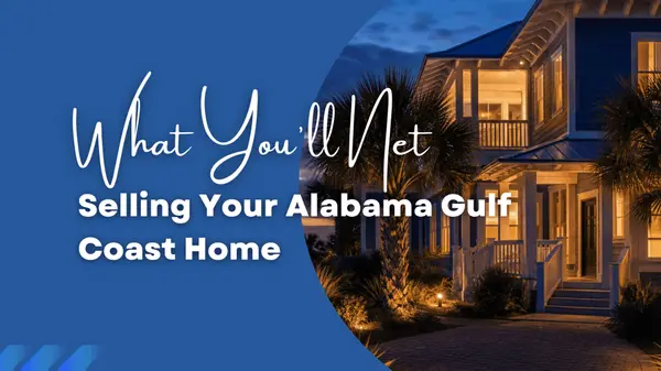 What You'll Net Selling Your Alabama Gulf Coast Home