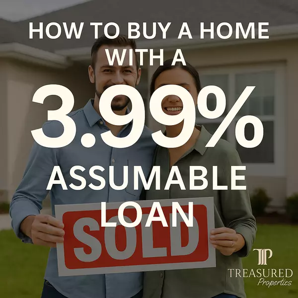 How to Buy a Home with a 3.99% Assumable Loan
