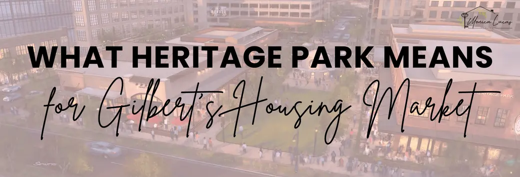 What Heritage Park Means for Gilbert's Housing Market