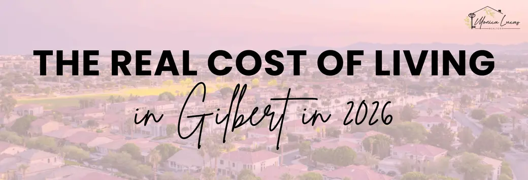The Real Cost of Living in Gilbert, AZ in 2026
