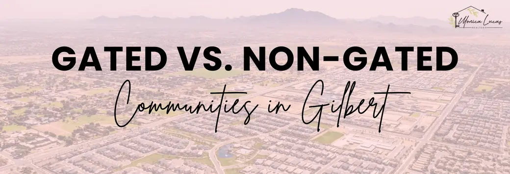 Gated vs. Non-Gated Communities in Gilbert: What Buyers Actually Get and Give Up