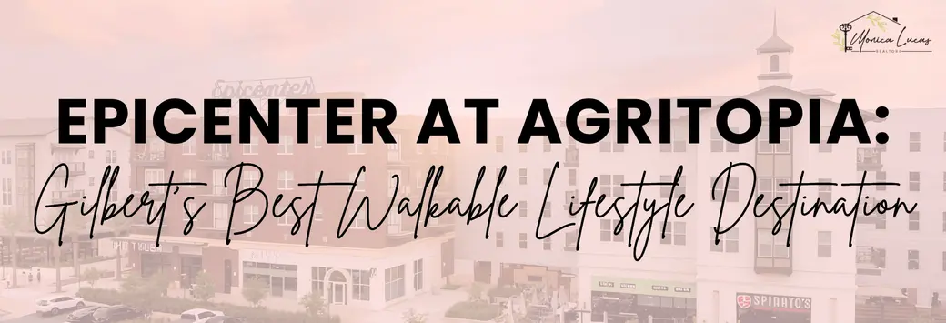 Epicenter at Agritopia: Gilbert's Best Walkable Lifestyle Destination
