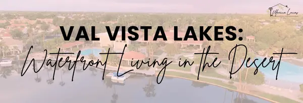 feature image of Val Vista Lakes: Waterfront Living in the Desert