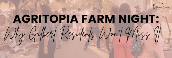 feature image of Agritopia Farm Night: Why Gilbert Residents Won't Miss It