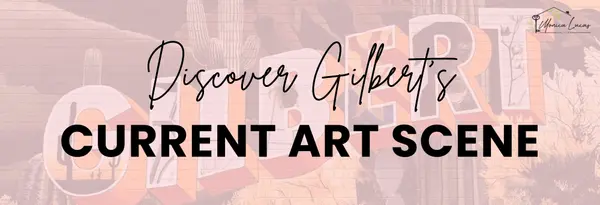 Discover Gilbert's Current Art Scene: Murals, Galleries, and Local Creativity