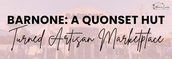 Barnone at Agritopia: Quonset Hut Turned Artisan Marketplace