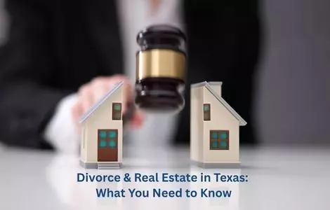 Divorce & Real Estate in Texas: What You Need to Know Before Selling or Buying,Anja Drewes Neidhardt
