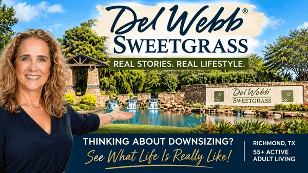 feature image of Thinking About Downsizing? What Life Is Really Like at Del Webb Sweetgrass in Richmond, TX