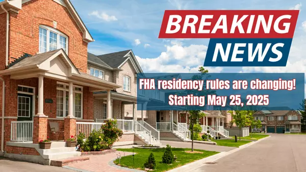 Breaking News: Major FHA Loan Changes Coming in 2025 – What It Means for Buyers