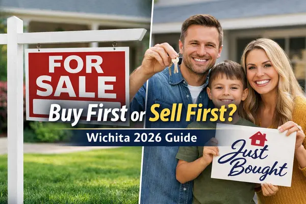 Buy First or Sell First in Wichita? | Wichita Realtor Guide 2026