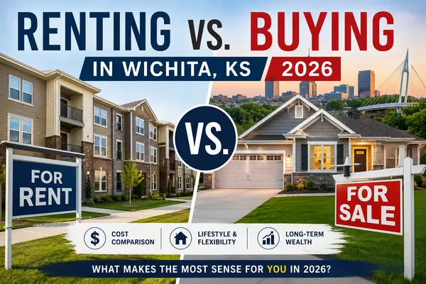 Renting vs. Buying in Wichita KS: What the Numbers Actually Show in 2026