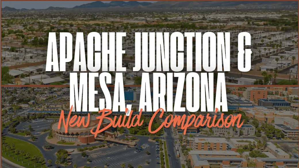  New Build Comparison: Mesa & Apache Junction, Arizona