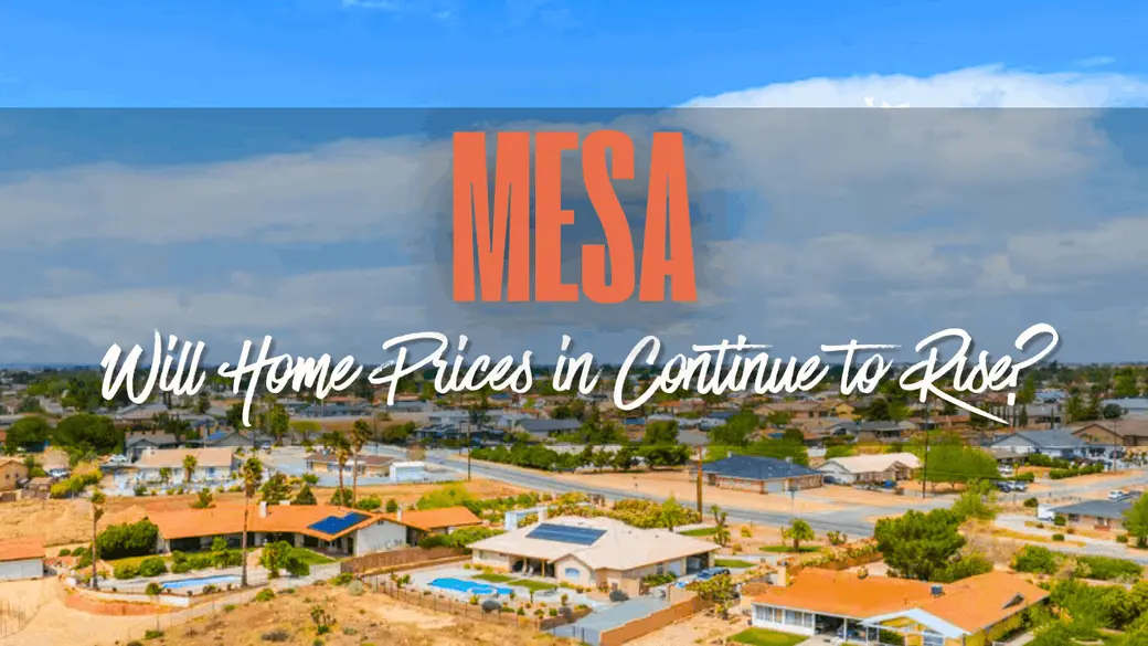 Will Home Prices in Mesa Continue to Rise?