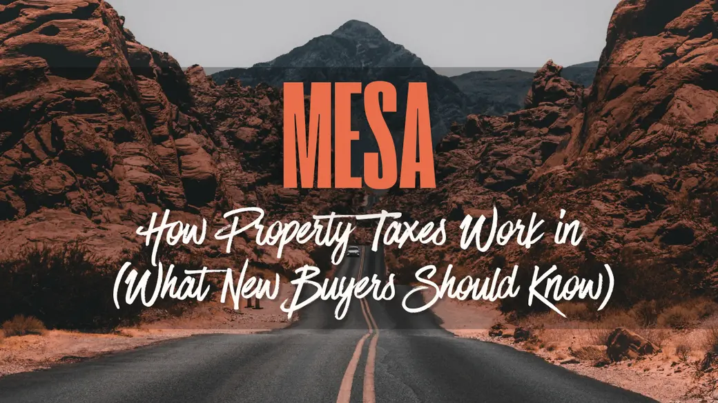 How Property Taxes Work in Arizona (What New Buyers Should Know)