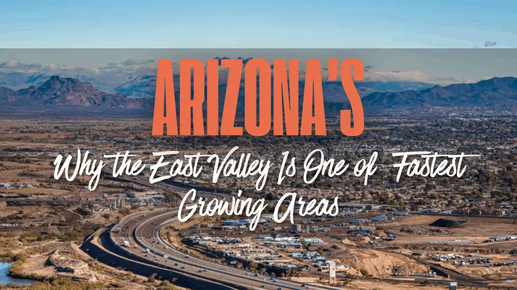Why the East Valley Is One of Arizona’s Fastest Growing Areas
