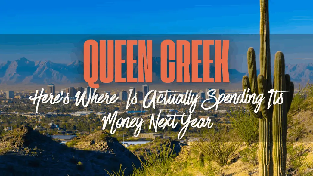 Here’s Where Queen Creek Is Actually Spending Its Money Next Year