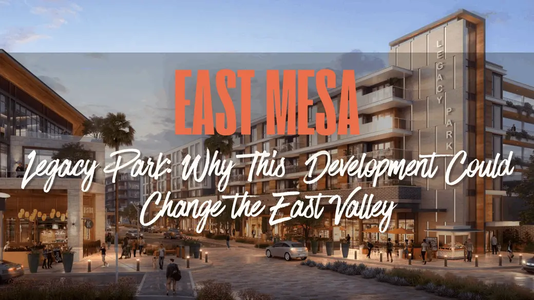 Legacy Park: Why This East Mesa Development Could Change the East Valley