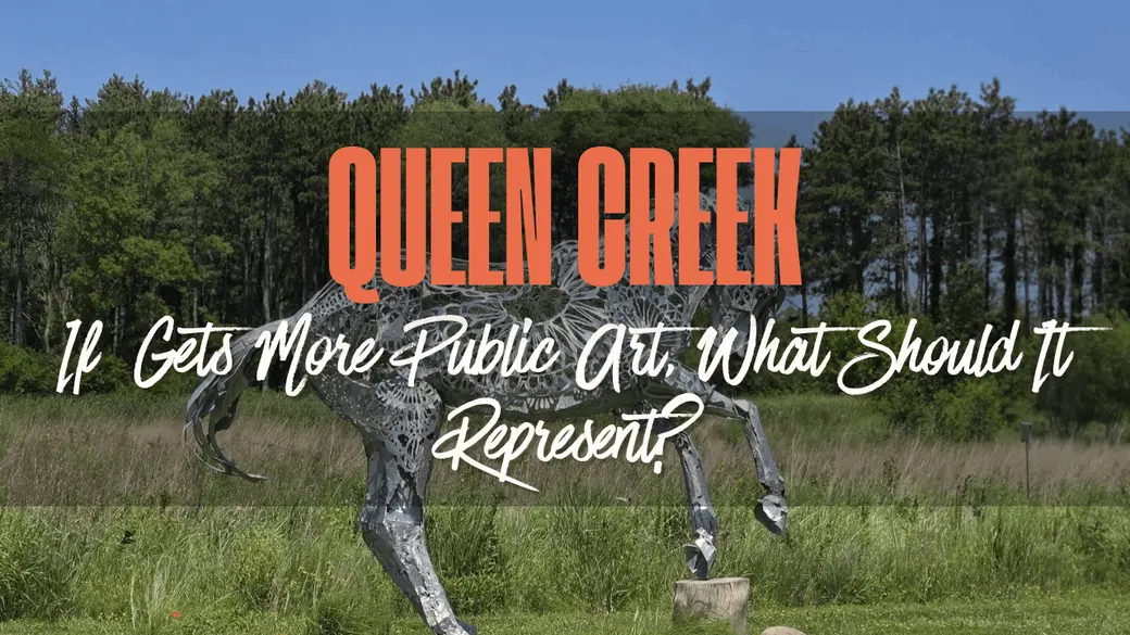 If Queen Creek Gets More Public Art, What Should It Represent?