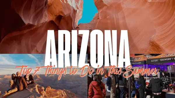 Top 7 Things to Do in Arizona This Summer