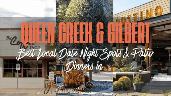 Best Local Date Night Spots & Patio Dinners in Queen Creek & Gilbert