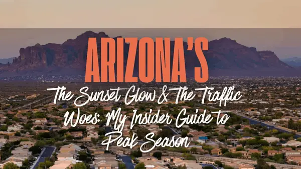 The Sunset Glow & The Traffic Woes: My Insider Guide to Arizona’s Peak Season,Jerry Elizabeth Sharp