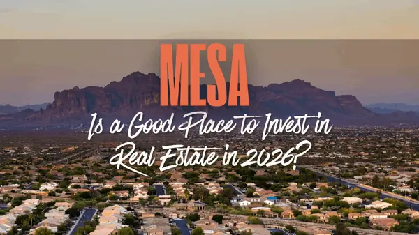 Is Mesa a Good Place to Invest in Real Estate in 2026?,Jerry Elizabeth Sharp