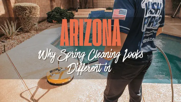 Why Spring Cleaning Looks Different in Arizona