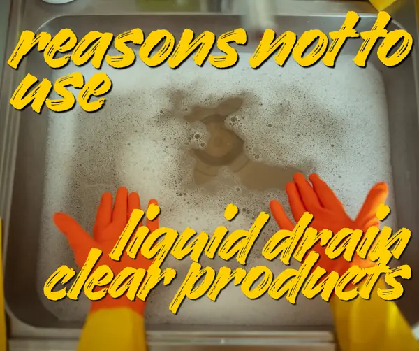 Why Liquid Drain Clear Products May Not Be the Best Fix for Your Utah Home’s Clogged Drain