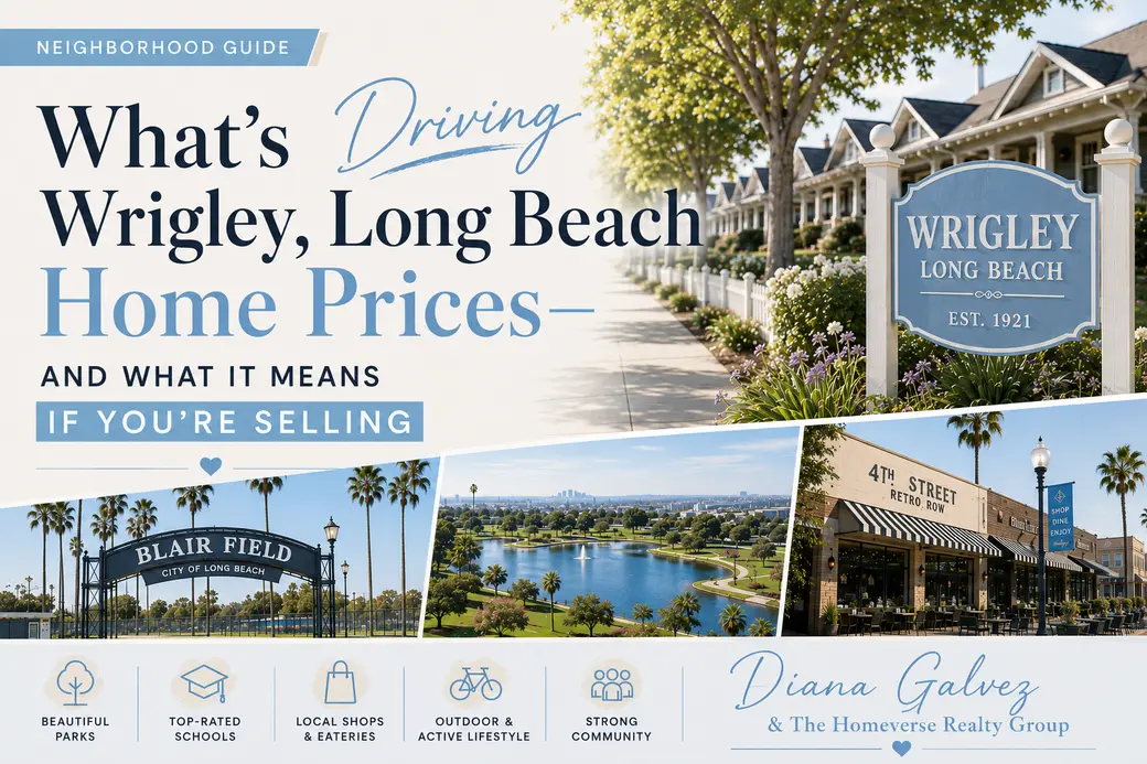 What's Driving Wrigley Long Beach Home Prices — And What It Means If You're Selling