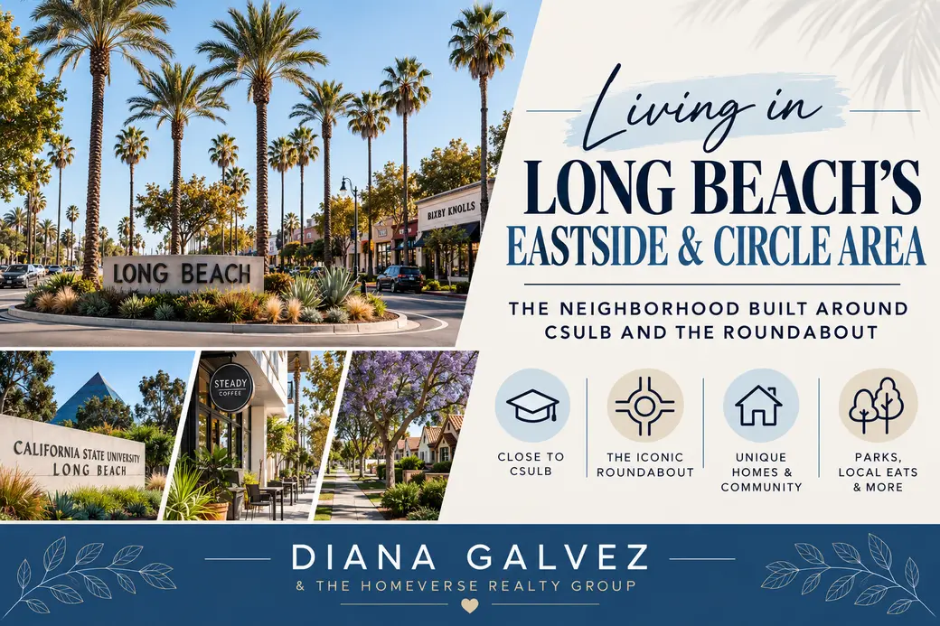 Living in Long Beach's Eastside & Circle Area: The Neighborhood Built Around CSULB and the Roundabout