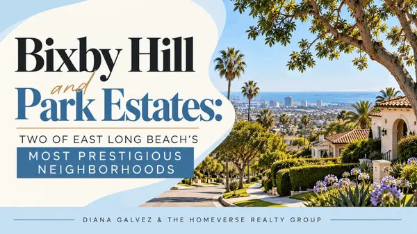 Bixby Hill and Park Estates: Two of East Long Beach's Most Prestigious Neighborhoods
