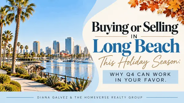 Buying or Selling in Long Beach This Holiday Season: Why Q4 Can Work in Your Favor