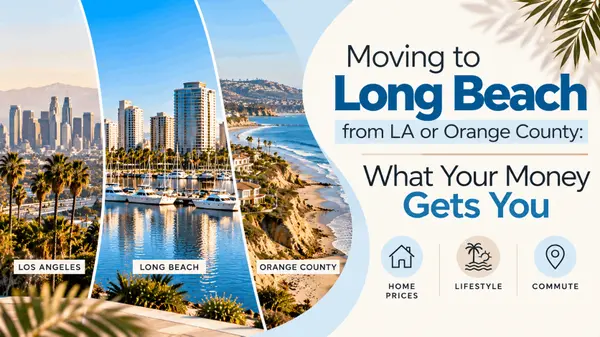 Moving to Long Beach from LA or Orange County: What Your Money Gets You