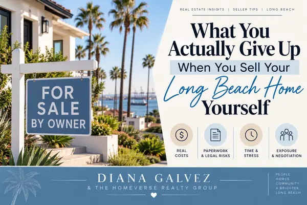 What You Actually Give Up When You Sell Your Long Beach Home Yourself,Diana Galvez