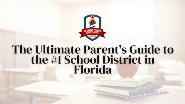 Moving to St. Johns County? The Ultimate Parent's Guide to the #1 School District in Florida