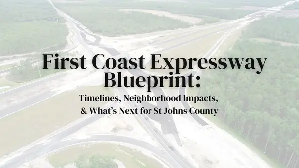 First Coast Expressway Blueprint: Timelines, Neighborhood Impacts, & What’s Next for St Johns County