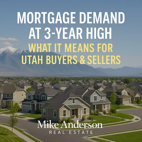 Mortgage Demand is Heating Up: What It Means for Utah County Home Buyers and Sellers
