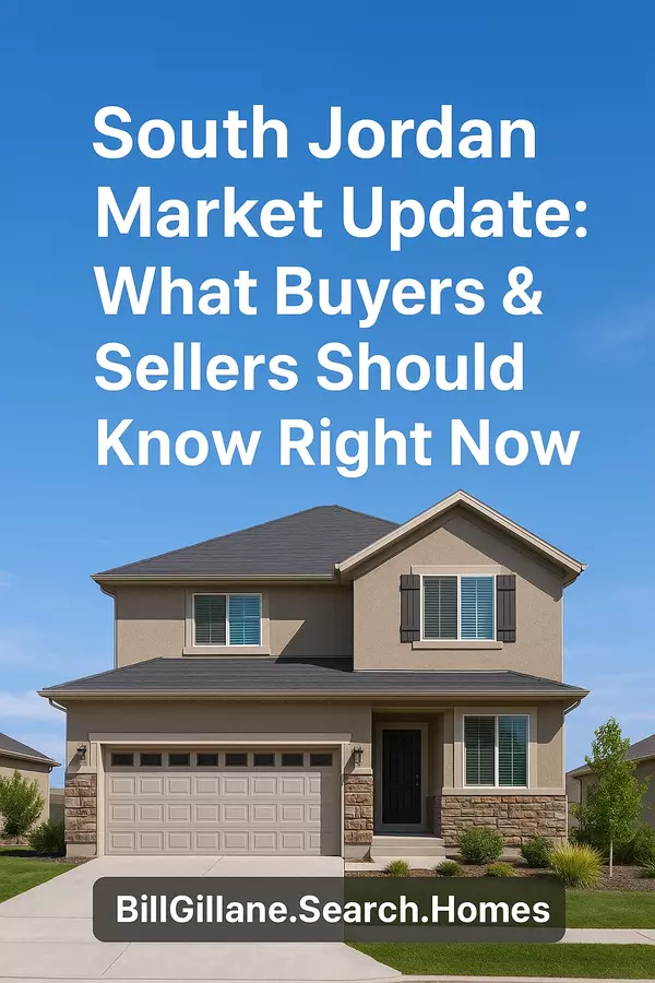 South Jordan Market Update: What Buyers & Sellers Should Know Right Now,Bill Gillane