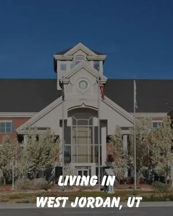 Living in West Jordan, UT: What to Know Before You Move,Amy Atkinson