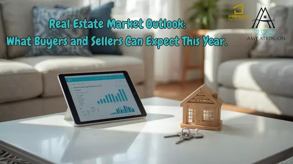 Real Estate Market Outlook for 2026: What Buyers and Sellers Need to Know,Amy Atkinson