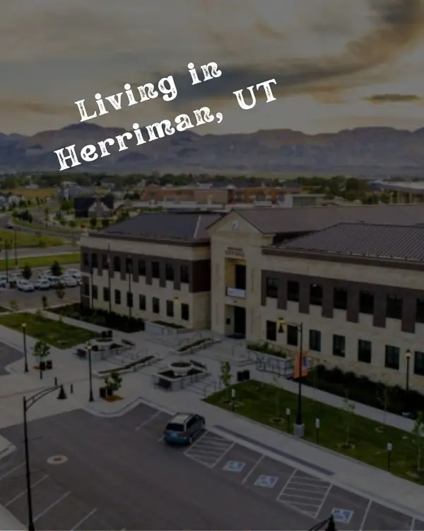 Living in Herriman, UT: What to Know Before You Move,Amy Atkinson
