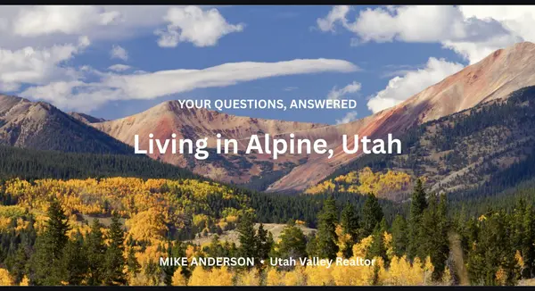 Frequently Asked Questions About Living in Alpine, Utah,Mike Anderson