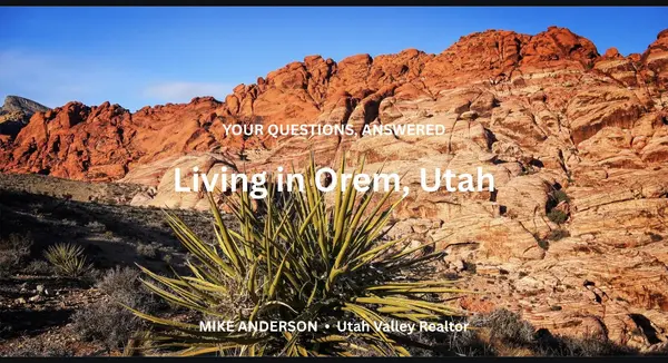 Frequently Asked Questions About Living in Orem, Utah,Mike Anderson