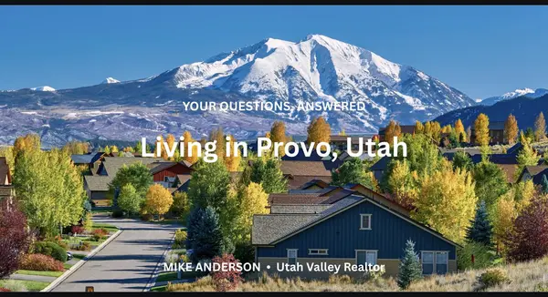 Frequently Asked Questions About Living in Provo, Utah,Mike Anderson