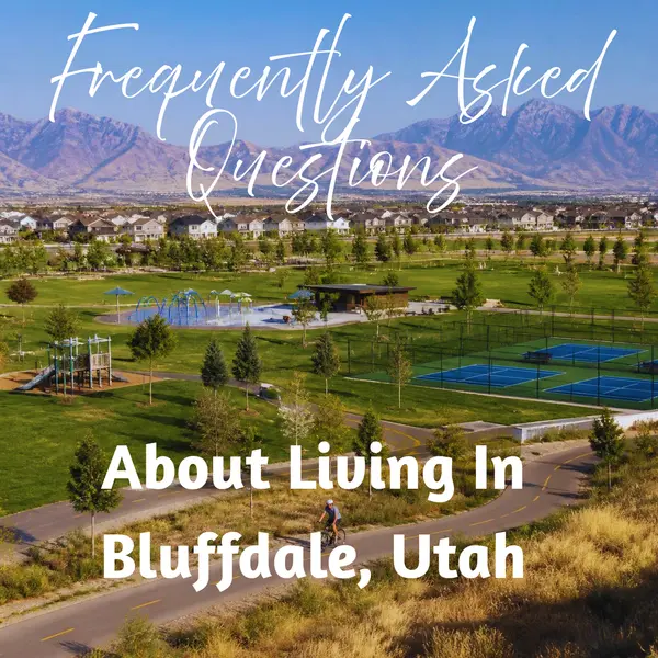 Frequently Asked Questions About Living in Bluffdale, Utah,Tiffany Rich & Wayne Burton