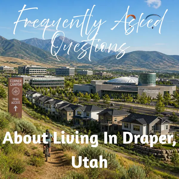 Frequently Asked Questions About Living in Draper, Utah,Tiffany Rich & Wayne Burton