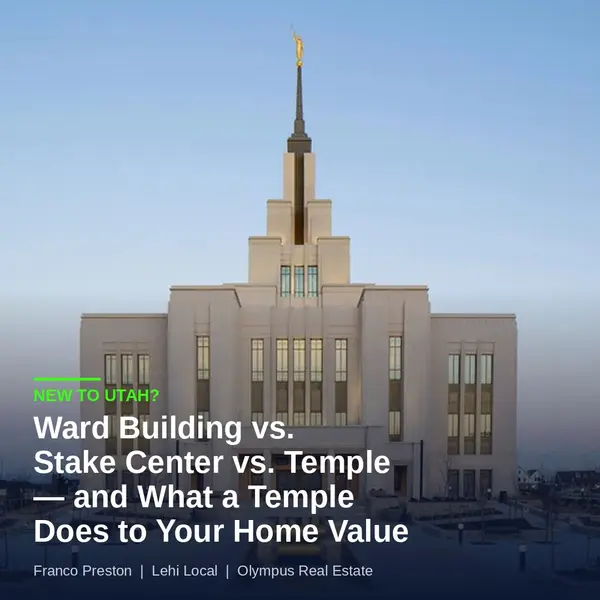 feature image of New to Utah? Here's the Difference Between a Ward Building, a Stake Center, and a Temple (and What a Temple Does to Your Home Value)