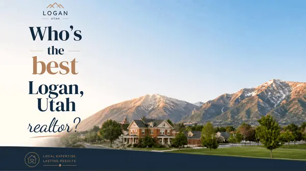feature image of Who Is the Best Real Estate Agent in Logan, Utah?